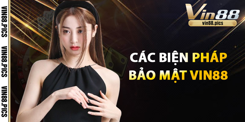 Bảo Mật Vin88 - Lớp Khiên Vững Chắc Bảo Vệ Tài Khoản Của Bạn 1 Các Biện Pháp Bảo Mật Vin88