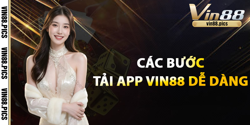 Tải App Vin88 – Bước Vào Thế Giới Giải Trí Trong Tầm Tay 2 Các bước tải app Vin88 dễ dàng