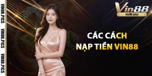 Các cách nạp tiền Vin88