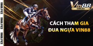 Cách tham gia Đua Ngựa Vin88
